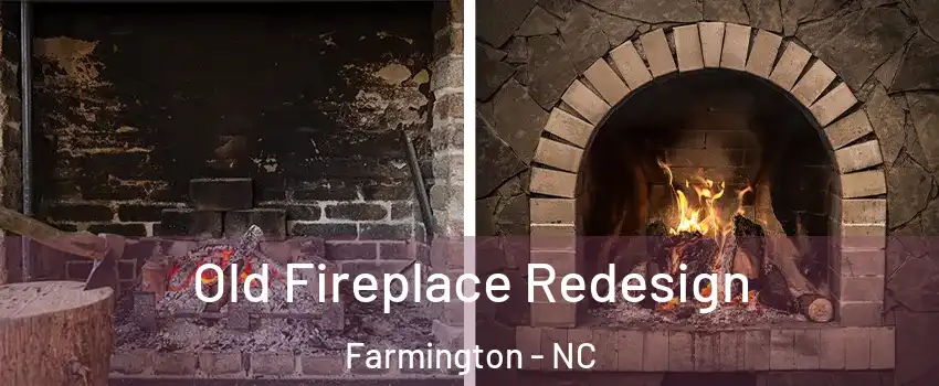Old Fireplace Redesign Farmington - NC