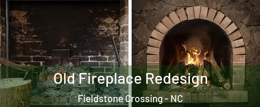 Old Fireplace Redesign Fieldstone Crossing - NC
