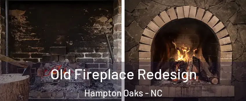 Old Fireplace Redesign Hampton Oaks - NC