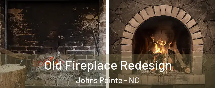 Old Fireplace Redesign Johns Pointe - NC