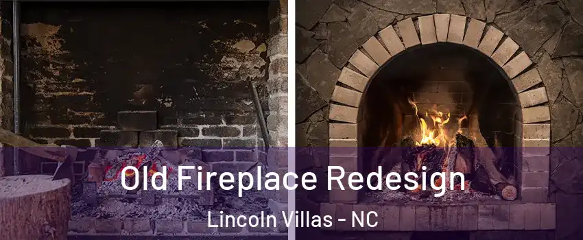 Old Fireplace Redesign Lincoln Villas - NC