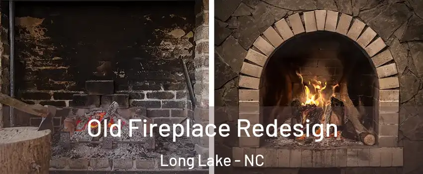 Old Fireplace Redesign Long Lake - NC
