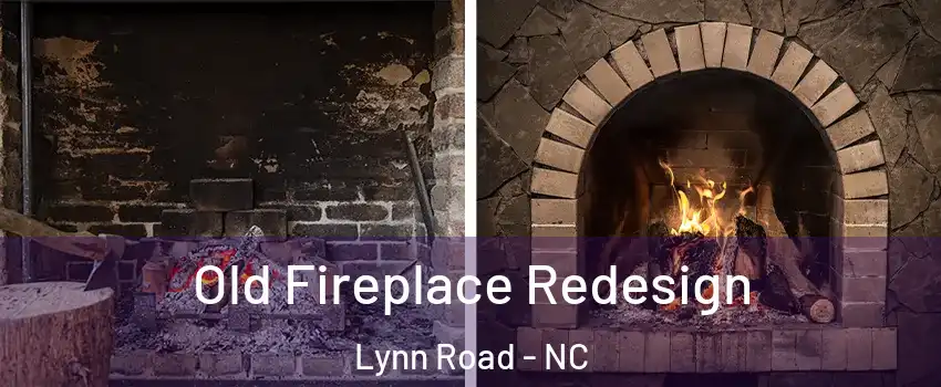 Old Fireplace Redesign Lynn Road - NC