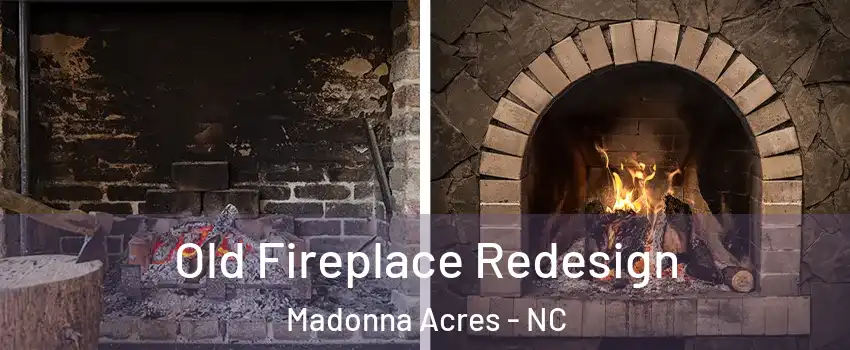 Old Fireplace Redesign Madonna Acres - NC