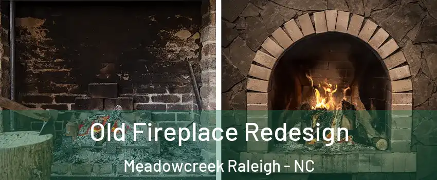 Old Fireplace Redesign Meadowcreek Raleigh - NC