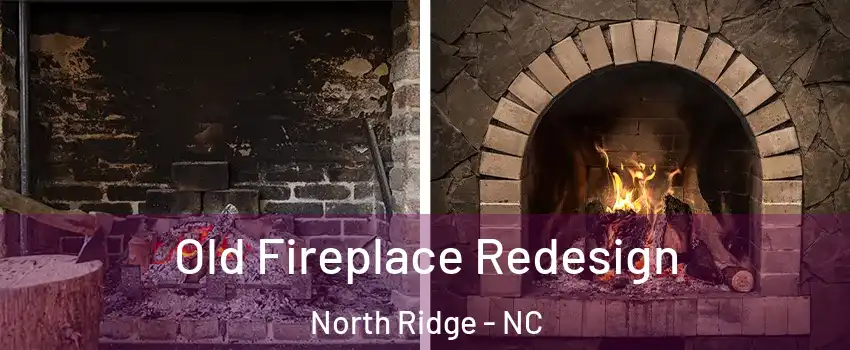 Old Fireplace Redesign North Ridge - NC