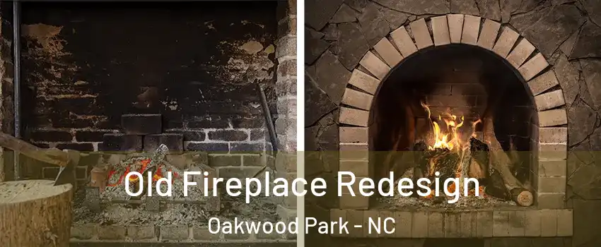 Old Fireplace Redesign Oakwood Park - NC