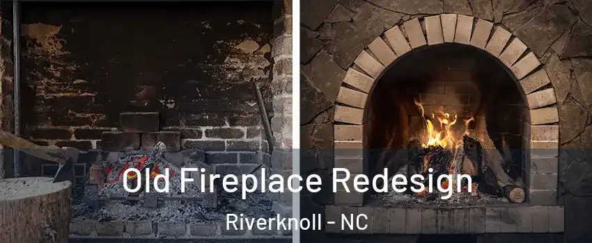 Old Fireplace Redesign Riverknoll - NC
