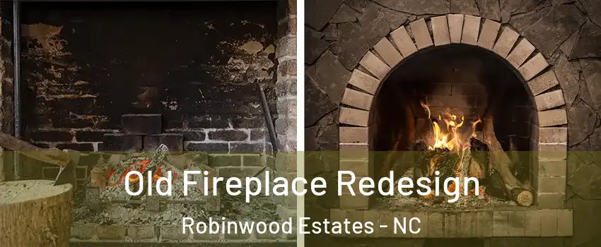 Old Fireplace Redesign Robinwood Estates - NC