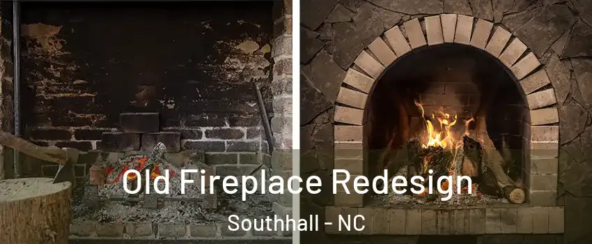 Old Fireplace Redesign Southhall - NC