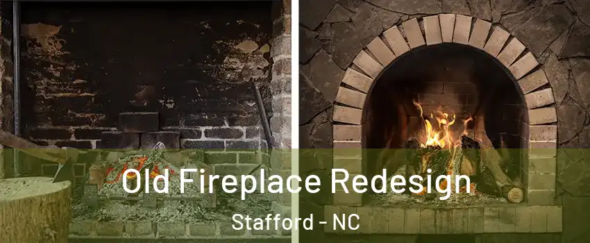 Old Fireplace Redesign Stafford - NC