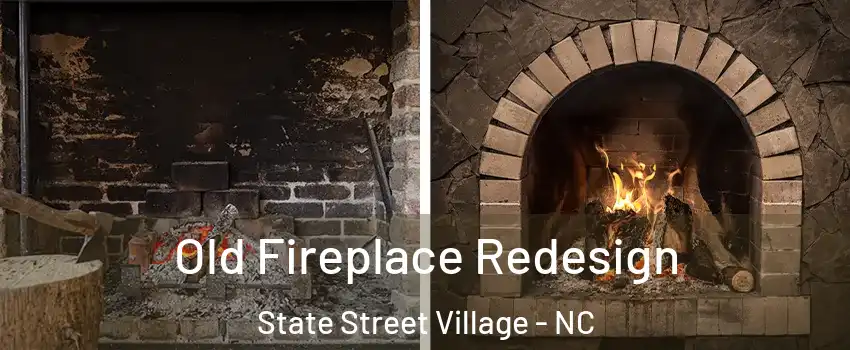 Old Fireplace Redesign State Street Village - NC