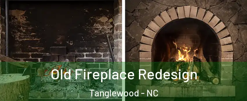 Old Fireplace Redesign Tanglewood - NC