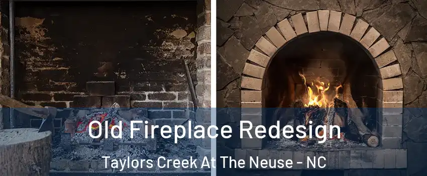 Old Fireplace Redesign Taylors Creek At The Neuse - NC