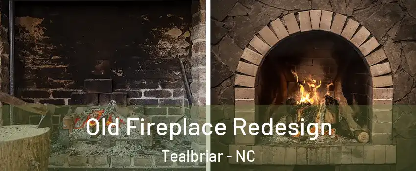 Old Fireplace Redesign Tealbriar - NC