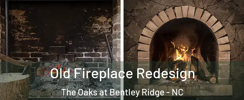 Old Fireplace Redesign The Oaks at Bentley Ridge - NC