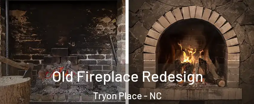 Old Fireplace Redesign Tryon Place - NC
