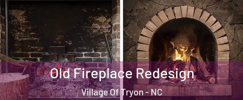 Old Fireplace Redesign Village Of Tryon - NC