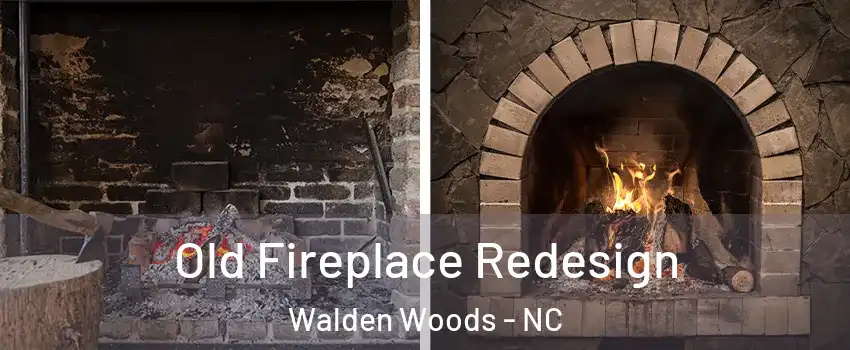 Old Fireplace Redesign Walden Woods - NC
