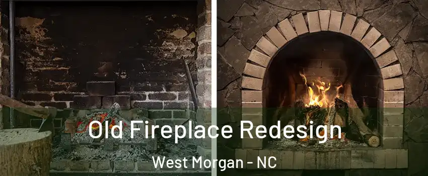 Old Fireplace Redesign West Morgan - NC