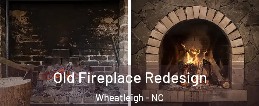 Old Fireplace Redesign Wheatleigh - NC