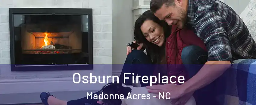 Osburn Fireplace Madonna Acres - NC