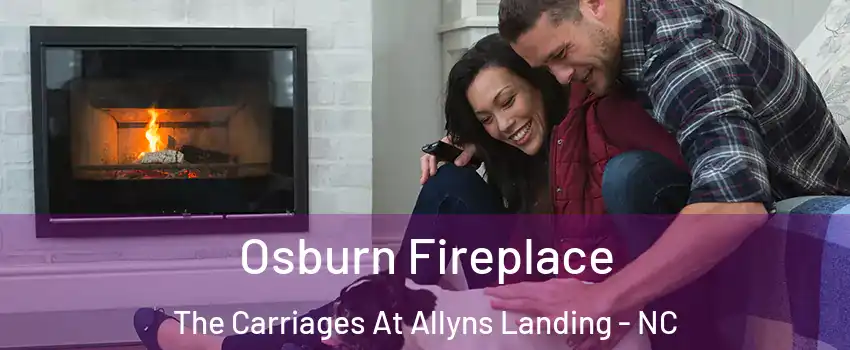 Osburn Fireplace The Carriages At Allyns Landing - NC