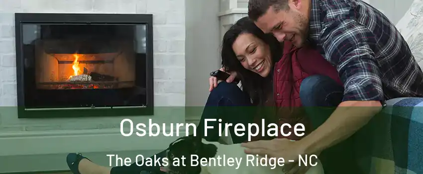 Osburn Fireplace The Oaks at Bentley Ridge - NC