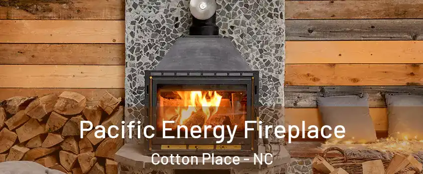 Pacific Energy Fireplace Cotton Place - NC