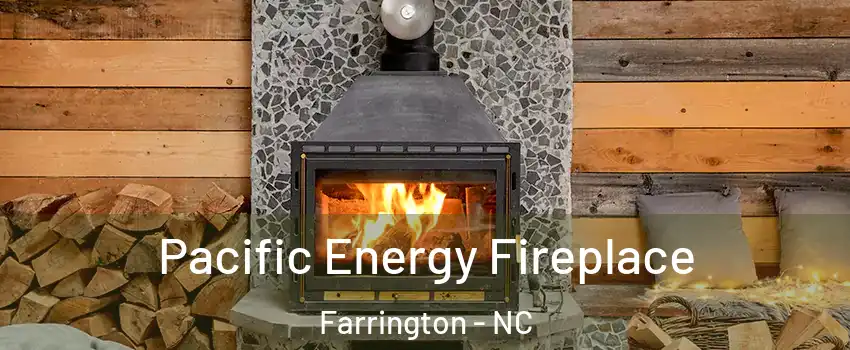 Pacific Energy Fireplace Farrington - NC