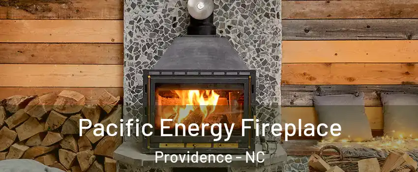Pacific Energy Fireplace Providence - NC
