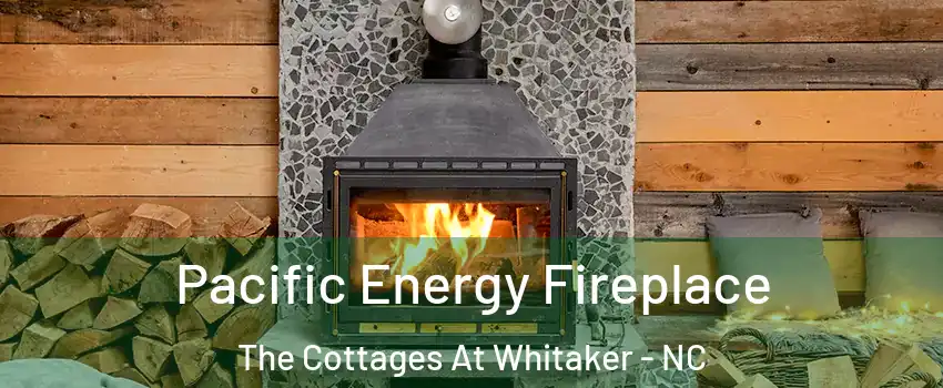 Pacific Energy Fireplace The Cottages At Whitaker - NC