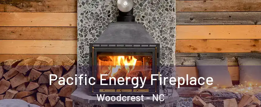 Pacific Energy Fireplace Woodcrest - NC