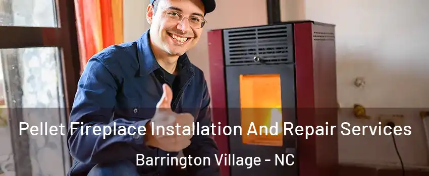 Pellet Fireplace Installation And Repair Services Barrington Village - NC