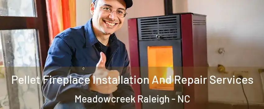 Pellet Fireplace Installation And Repair Services Meadowcreek Raleigh - NC