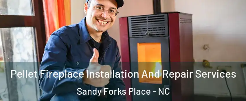 Pellet Fireplace Installation And Repair Services Sandy Forks Place - NC