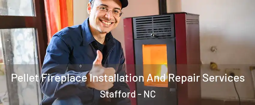 Pellet Fireplace Installation And Repair Services Stafford - NC