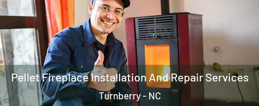Pellet Fireplace Installation And Repair Services Turnberry - NC