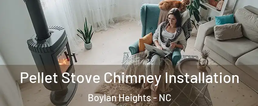 Pellet Stove Chimney Installation Boylan Heights - NC