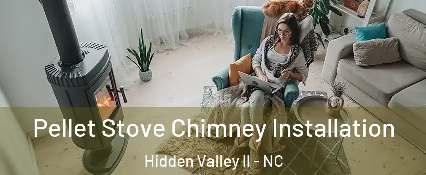 Pellet Stove Chimney Installation Hidden Valley II - NC