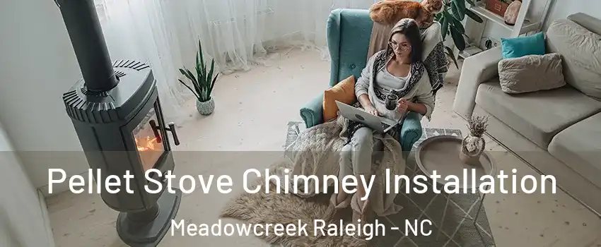 Pellet Stove Chimney Installation Meadowcreek Raleigh - NC