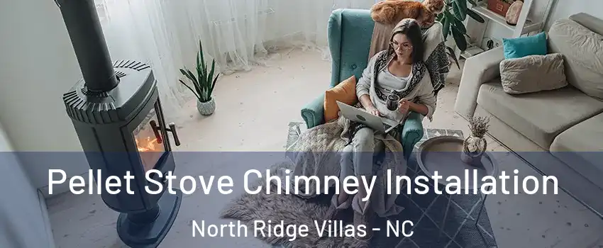 Pellet Stove Chimney Installation North Ridge Villas - NC