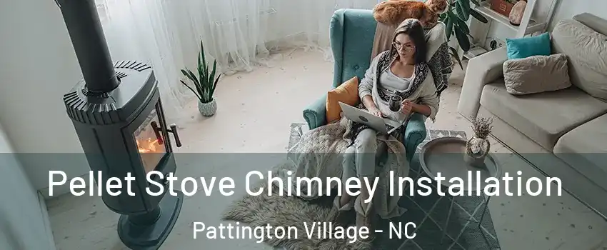 Pellet Stove Chimney Installation Pattington Village - NC