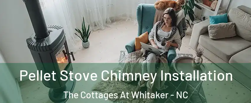 Pellet Stove Chimney Installation The Cottages At Whitaker - NC