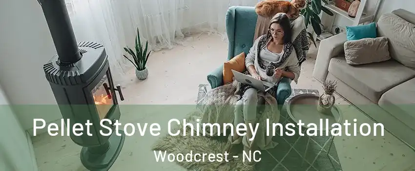 Pellet Stove Chimney Installation Woodcrest - NC