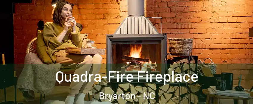 Quadra-Fire Fireplace Bryarton - NC