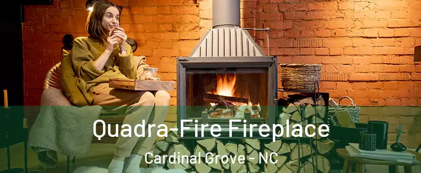Quadra-Fire Fireplace Cardinal Grove - NC