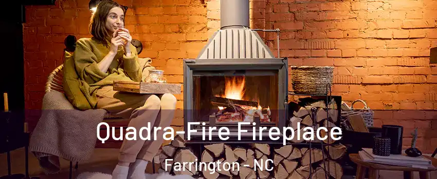 Quadra-Fire Fireplace Farrington - NC