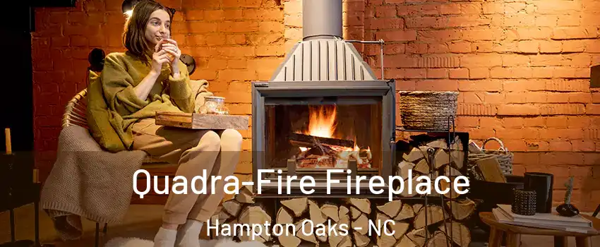 Quadra-Fire Fireplace Hampton Oaks - NC