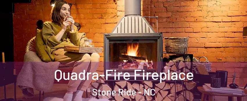 Quadra-Fire Fireplace Stone Ride - NC